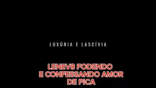 LENEV8 EM AMOR DE PICA AONDE BATE FICA AMOR PELA PICA DO SAFADO QUE ESTAVA FODENDO ELA NO PELO